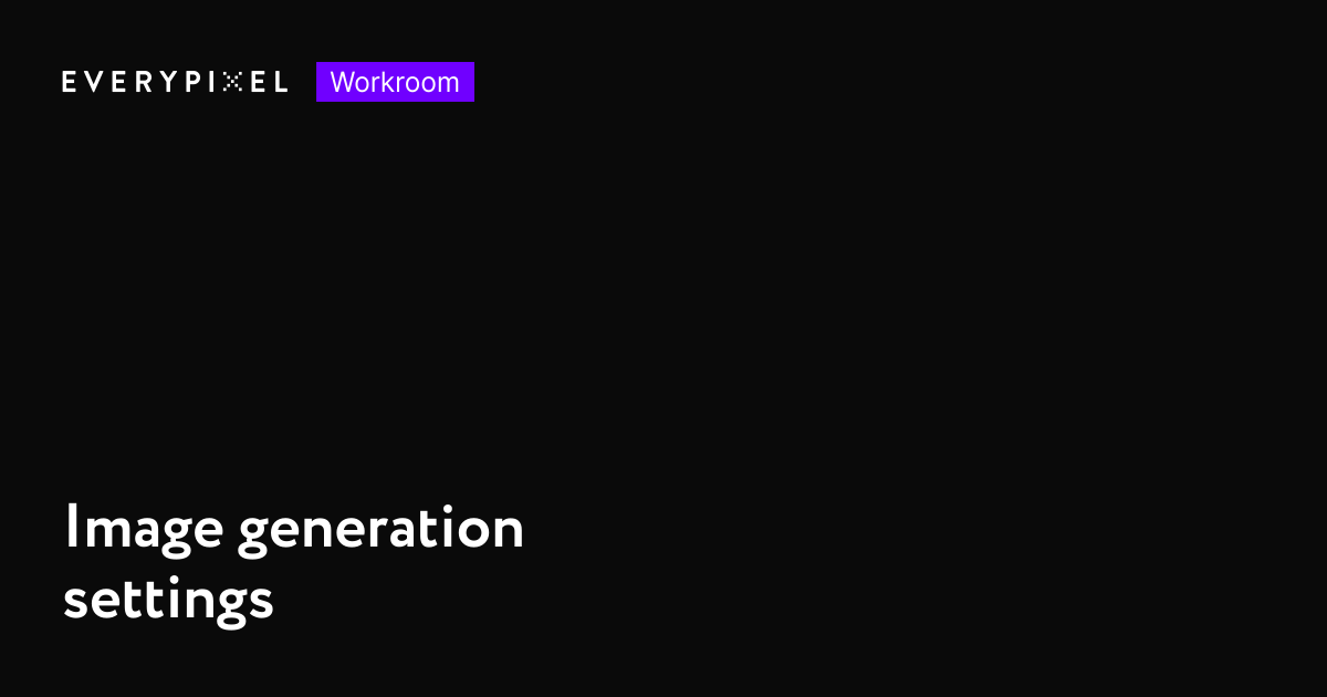 Image generation settings | Everypixel Workroom